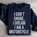 I Don't Snore I Dream I Am A Motorcycle Sweatshirt - WonderingCloth