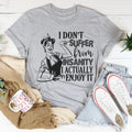 I Don't Suffer From Insanity I Actually Enjoy It Tee - WonderingCloth