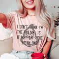 I Don't Think I'm The Villain Tee - WonderingCloth