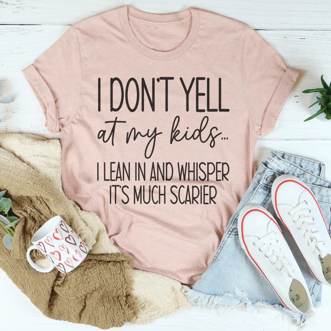 I Don't Yell AT My Kids Tee - WonderingCloth