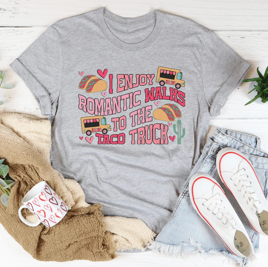 I Enjoy Romantic Walks Romantic To The Taco Truck Tee - WonderingCloth