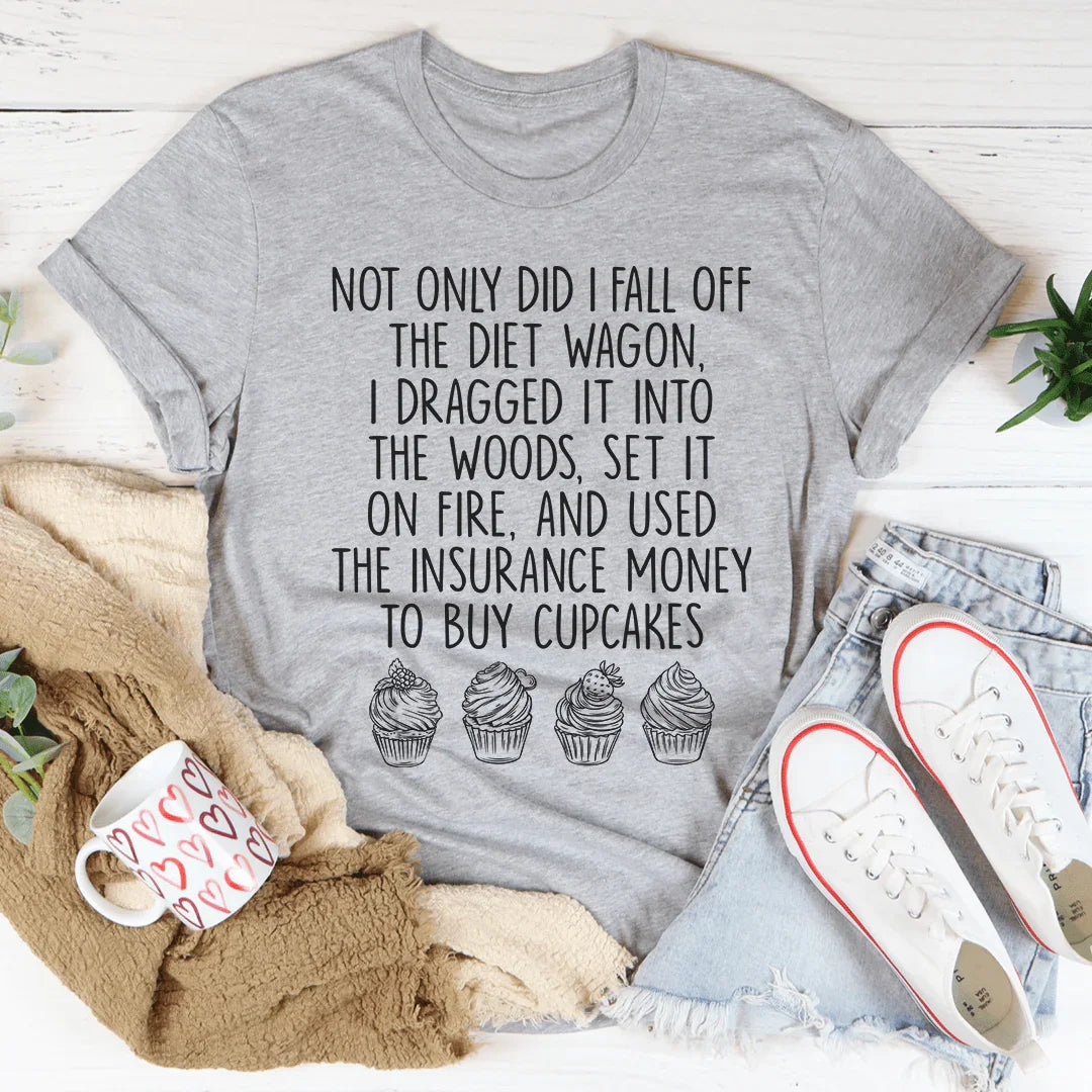 I Fall Off The Diet Wagon Tee - WonderingCloth