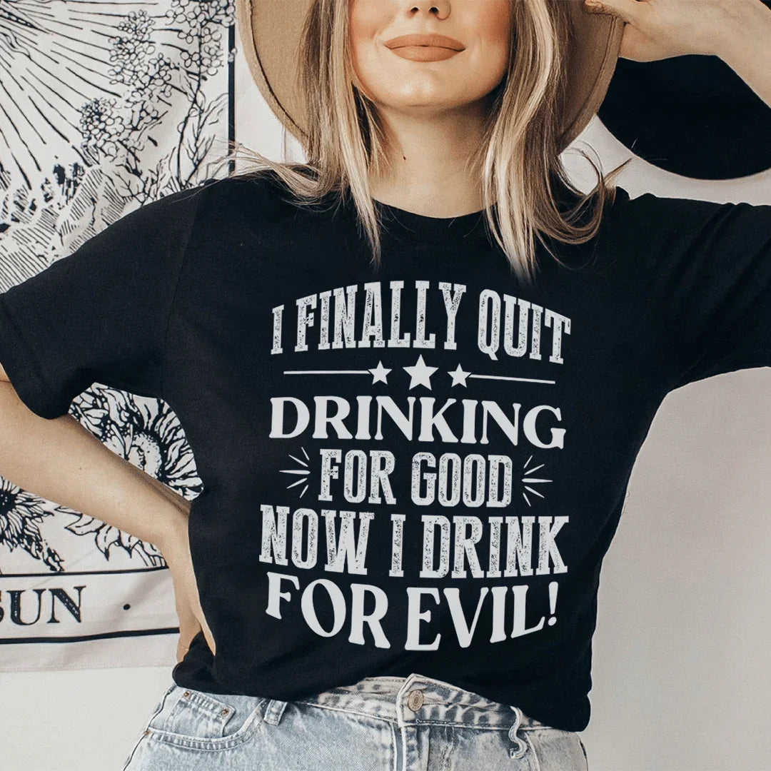 I Finally Quit Drinking For Good Tee - WonderingCloth