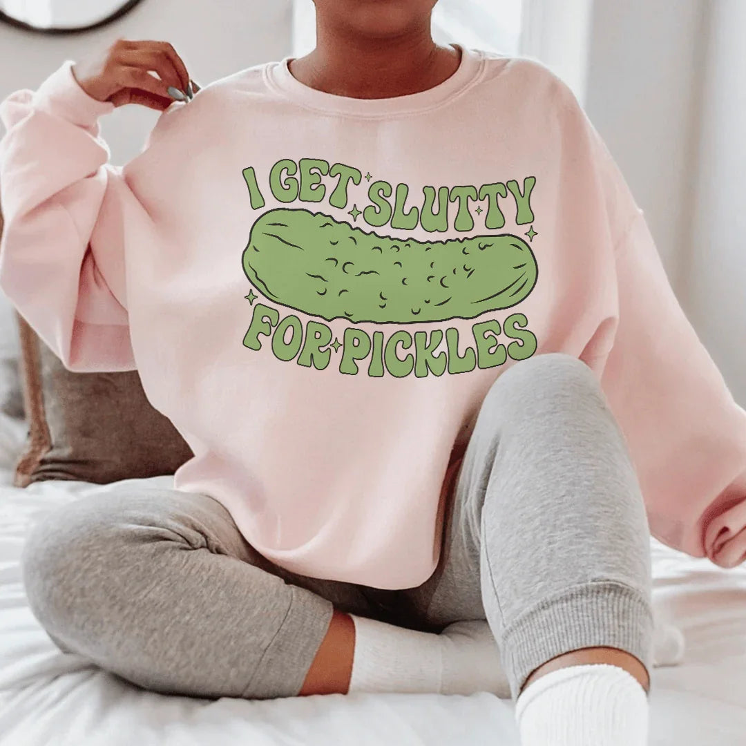 I Get Slutty For Pickles Sweatshirt - WonderingCloth