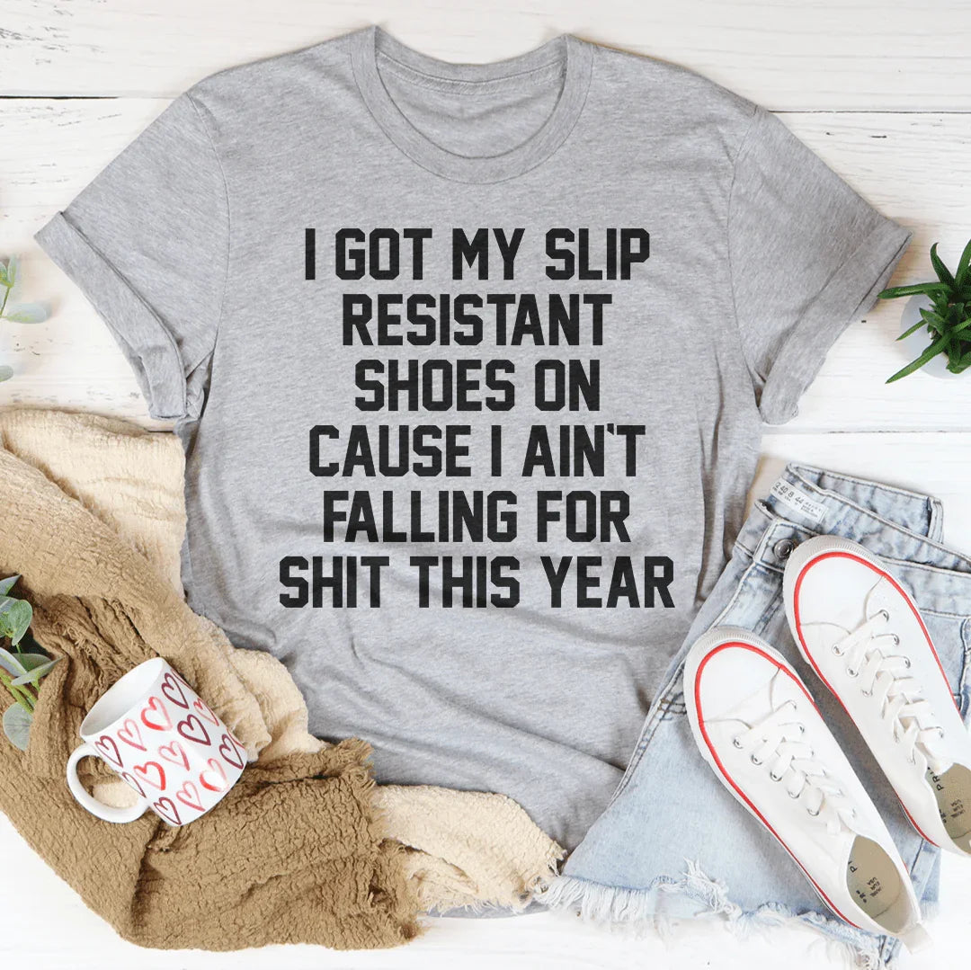 I Got My Slip Resistant Shoes On Tee - WonderingCloth