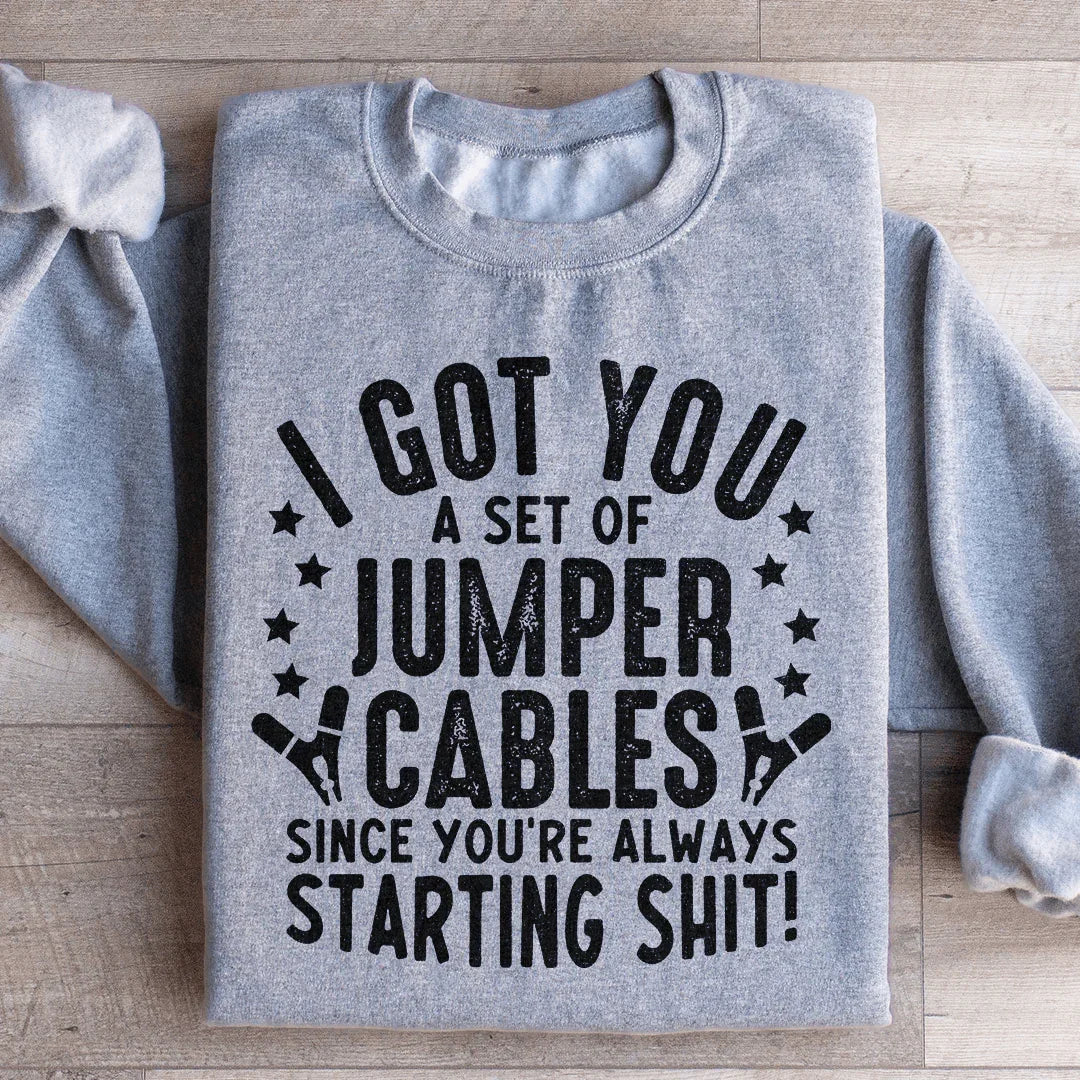 I Got You These Jumper Cables Sweatshirt - WonderingCloth