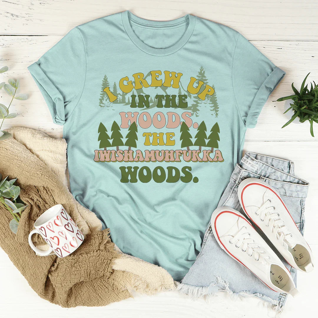 I Grew Up In The Woods Tee - WonderingCloth