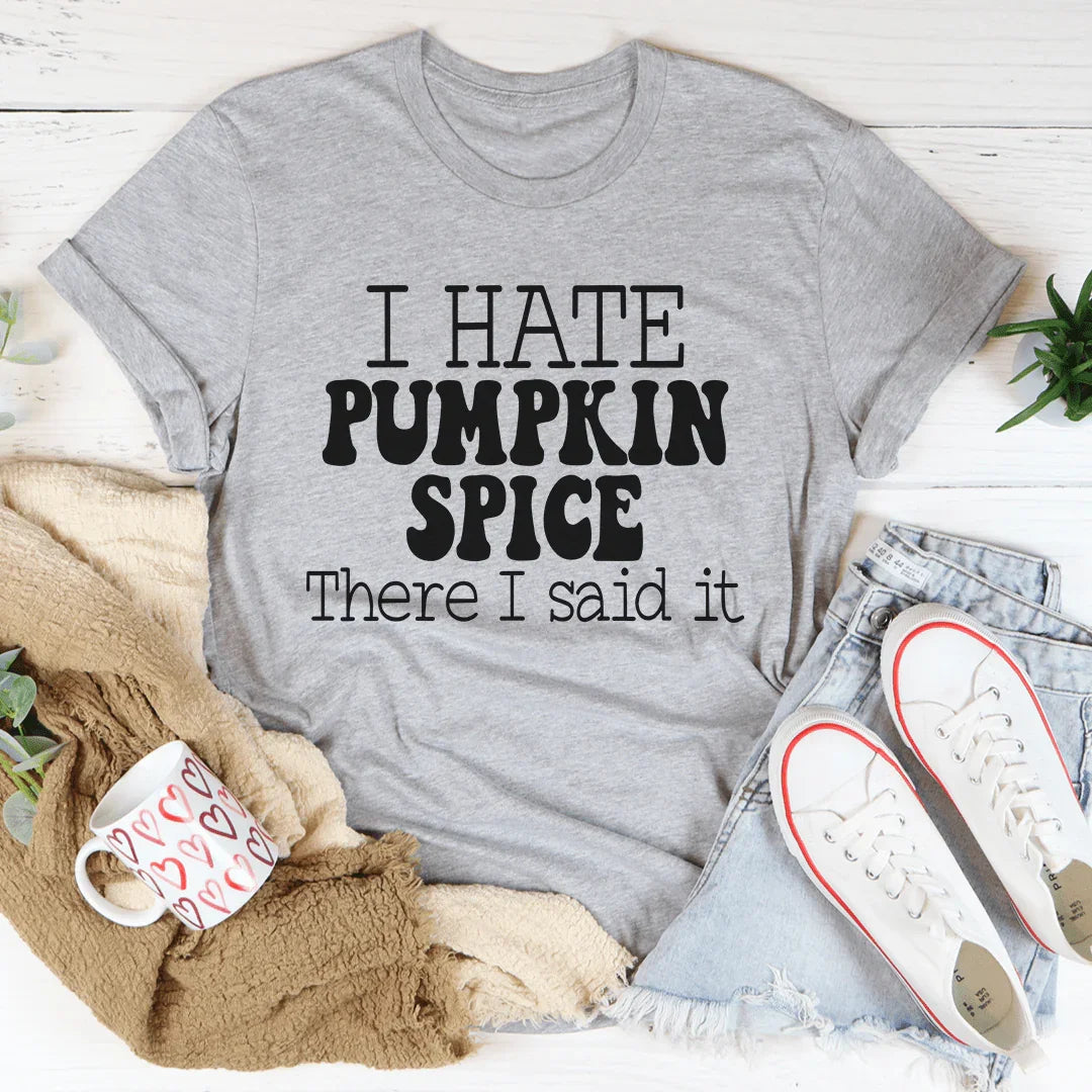 I Hate Pumpkin Spice Tee - WonderingCloth