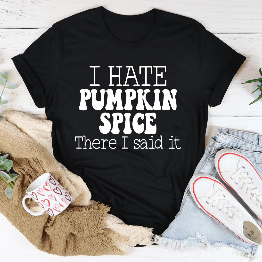 I Hate Pumpkin Spice Tee - WonderingCloth