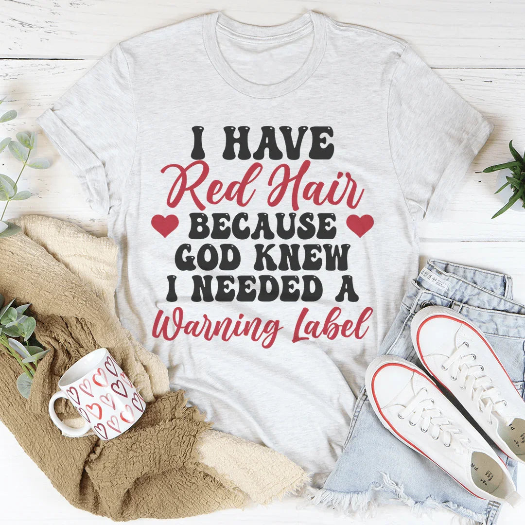 I Have Red Hair Tee - WonderingCloth