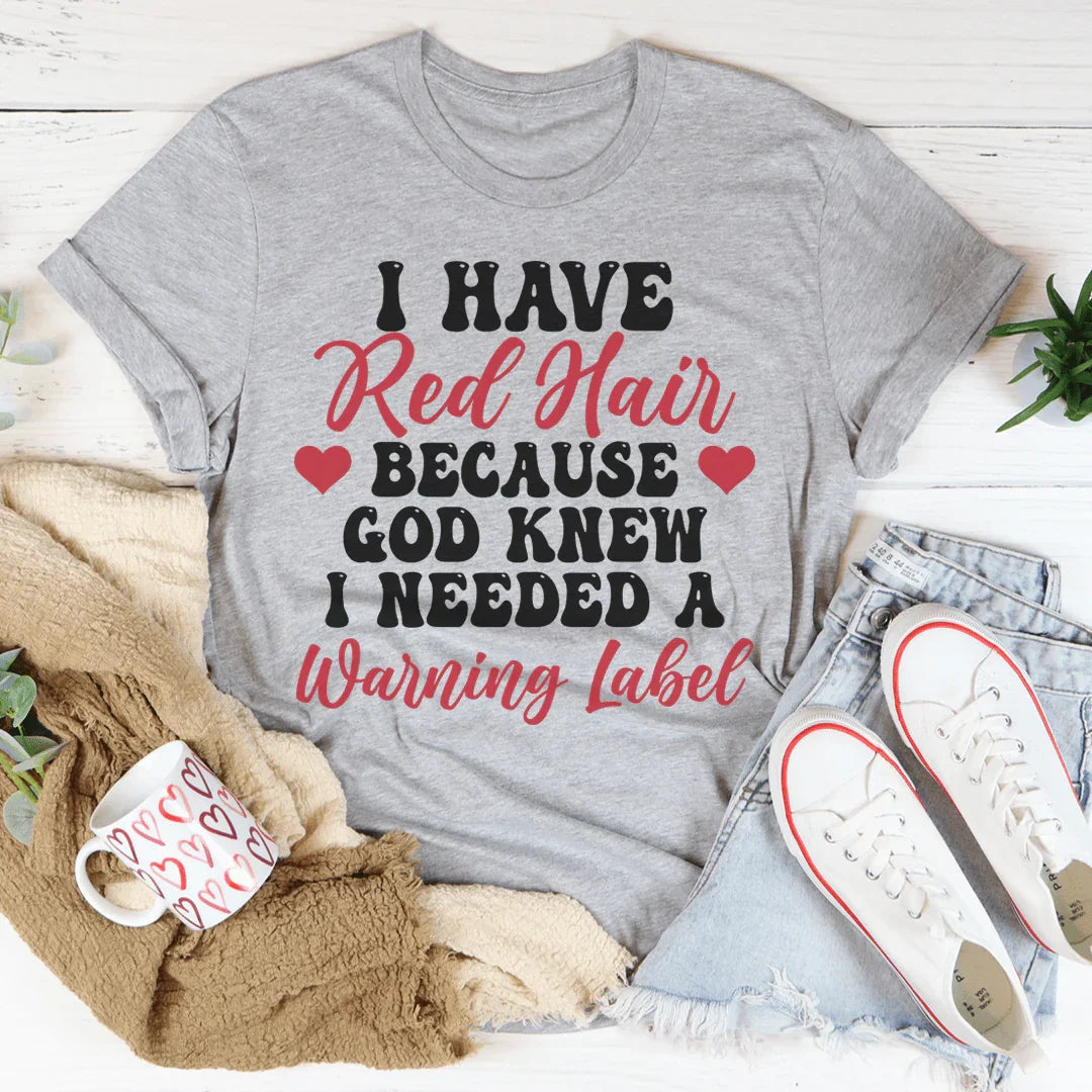 I Have Red Hair Tee - WonderingCloth