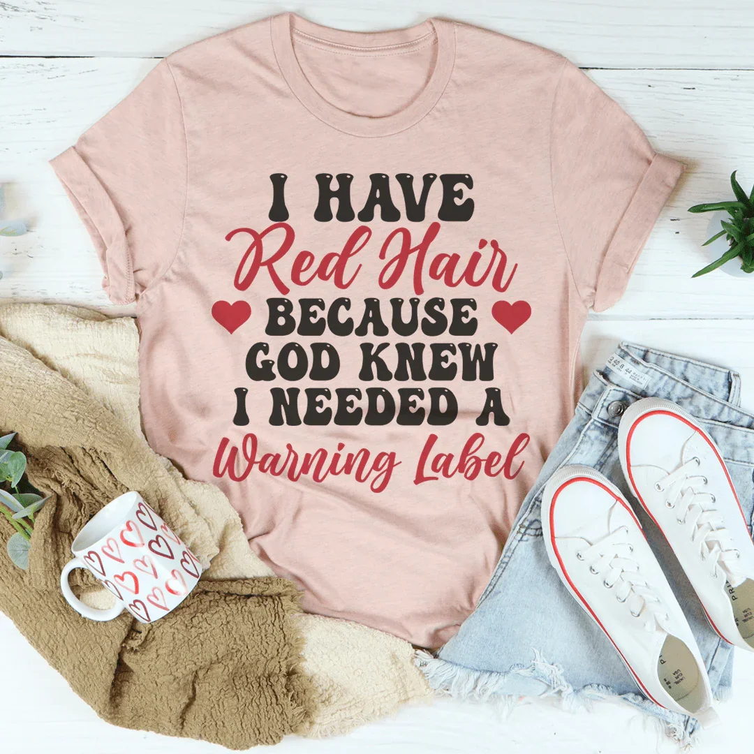 I Have Red Hair Tee - WonderingCloth