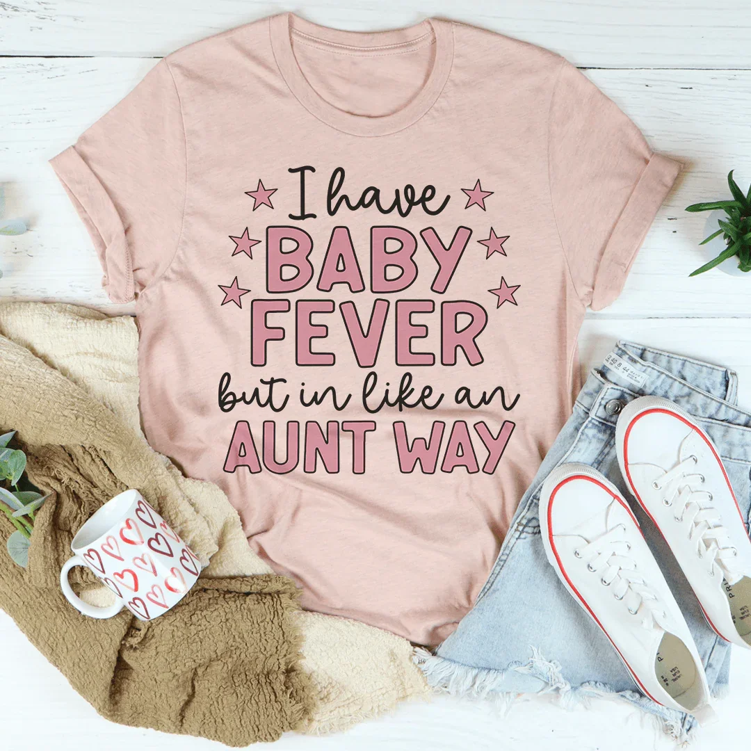 I Have Baby Fever Tee - WonderingCloth