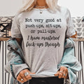 Not Very Good At Push Ups Sits Ups Or Pull Ups Tee - WonderingCloth
