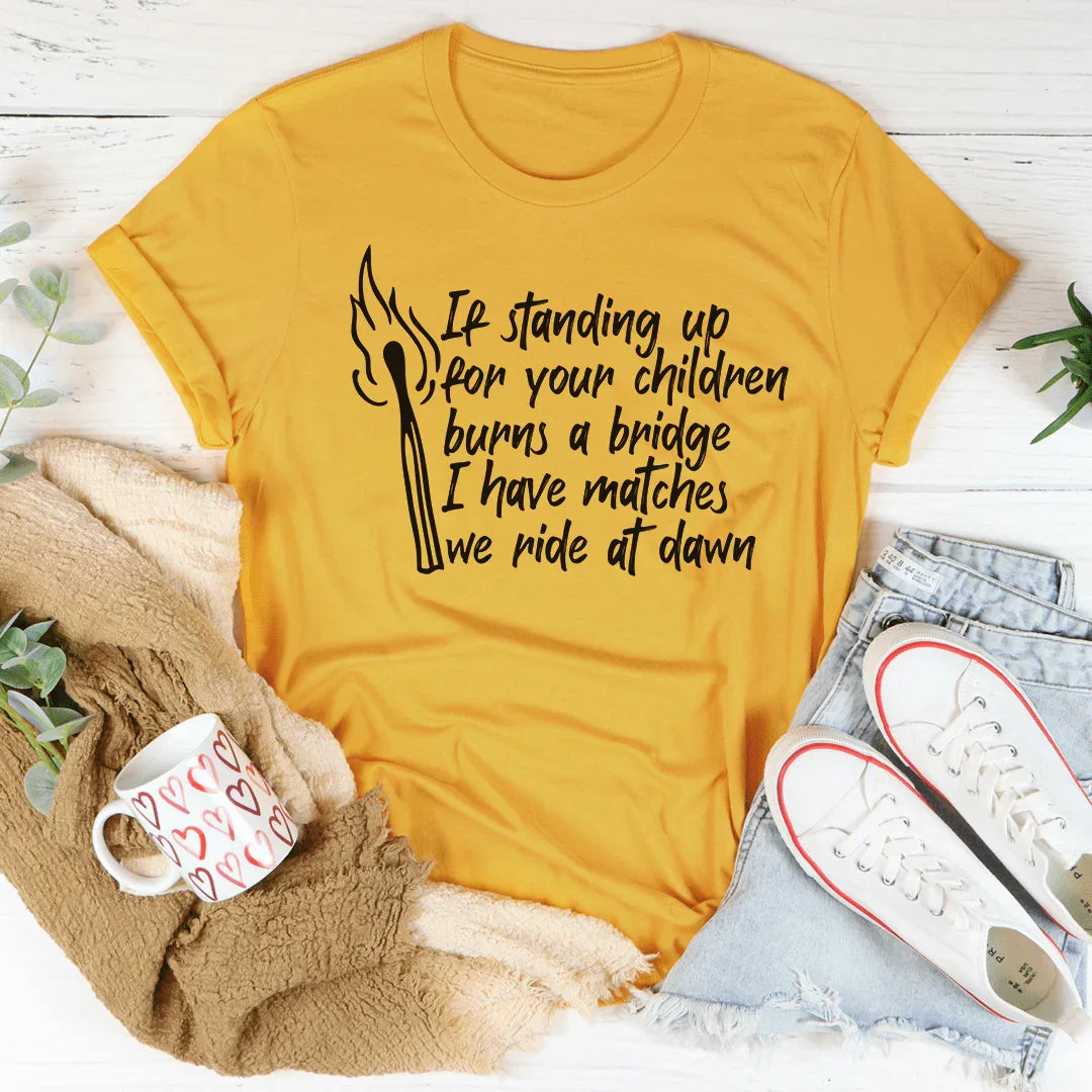I Have Matches Tee - WonderingCloth