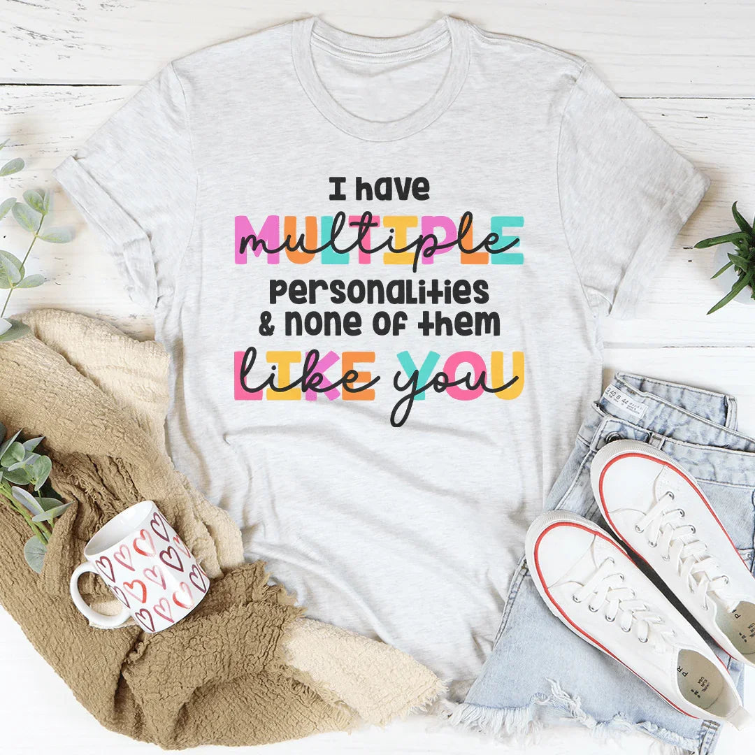 I Have Multiple Multiple Personalities Tee - WonderingCloth