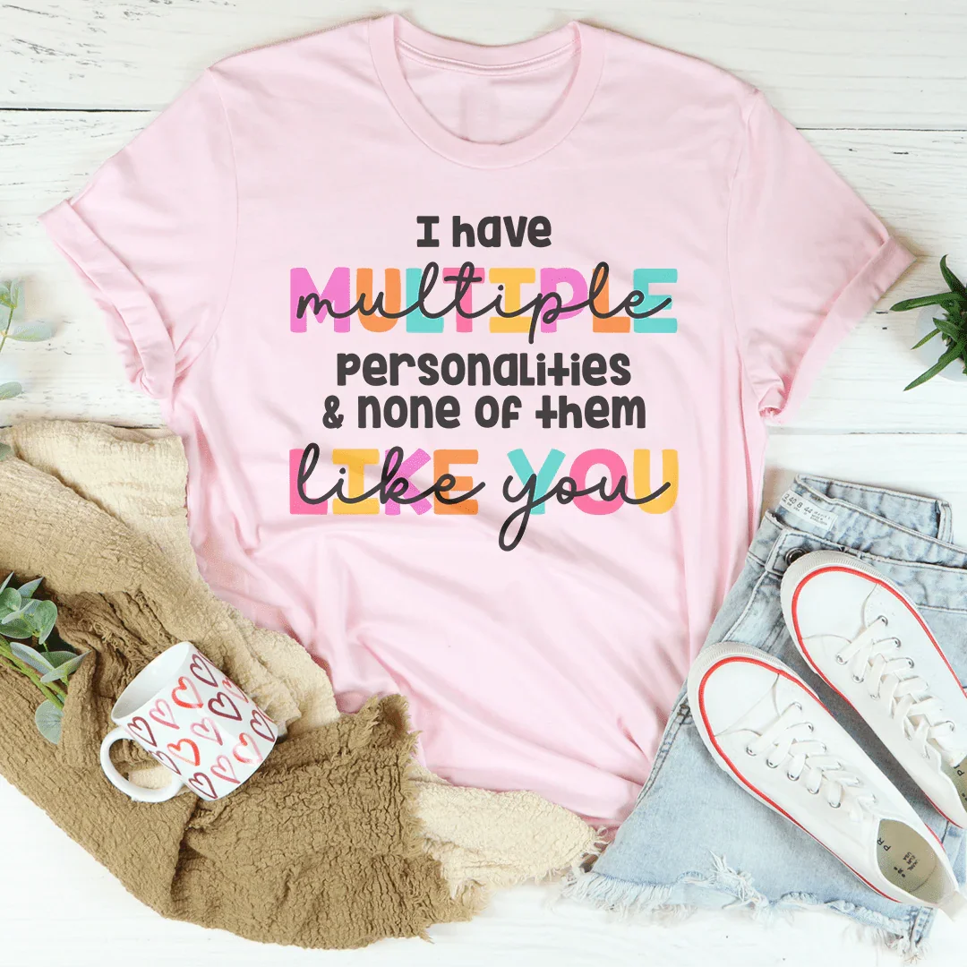I Have Multiple Multiple Personalities Tee - WonderingCloth