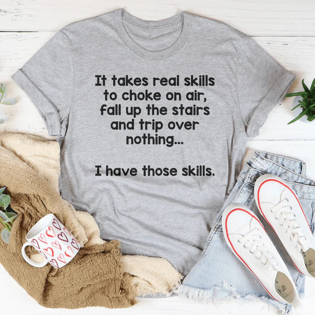 I Have That Skill Tee - WonderingCloth