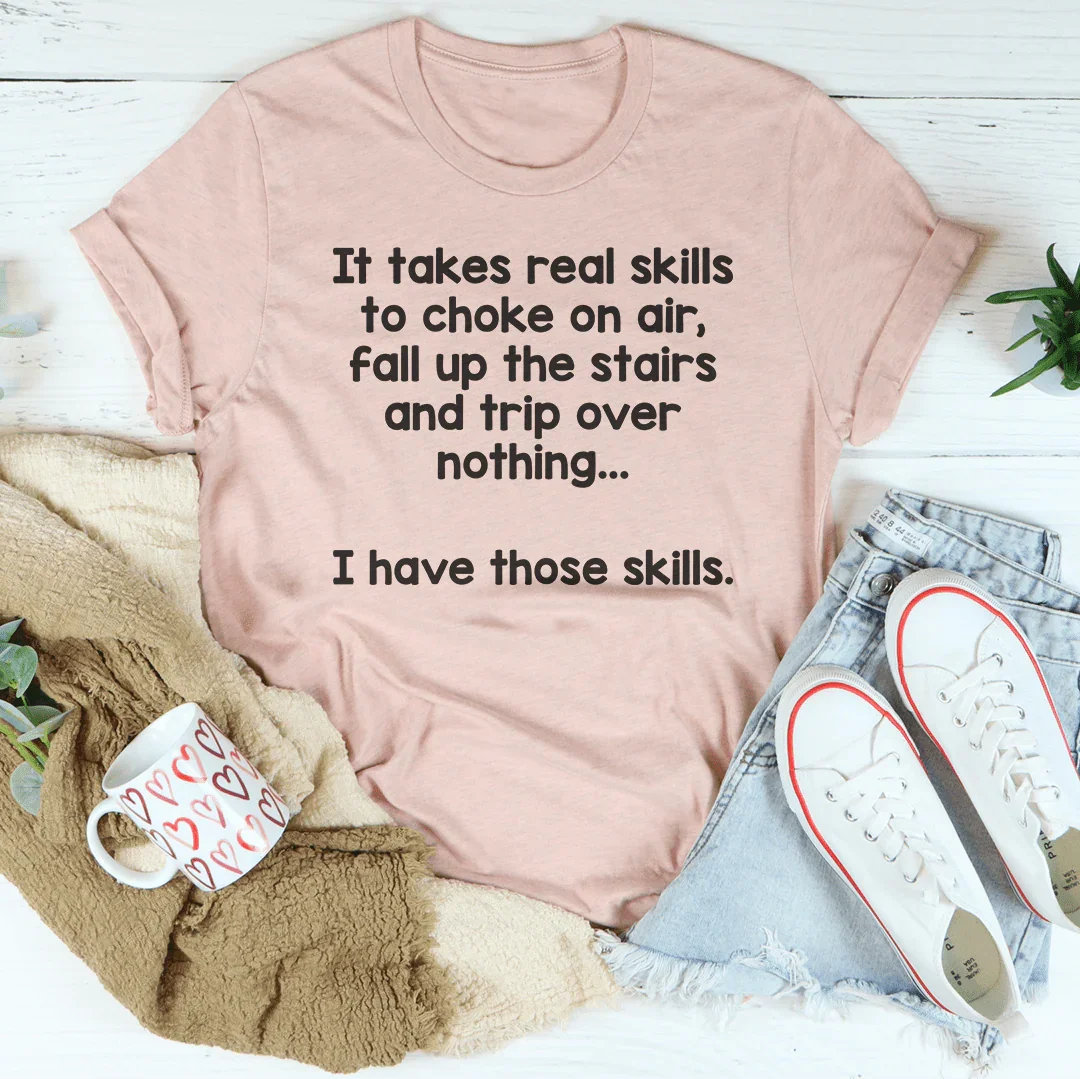 I Have That Skill Tee - WonderingCloth