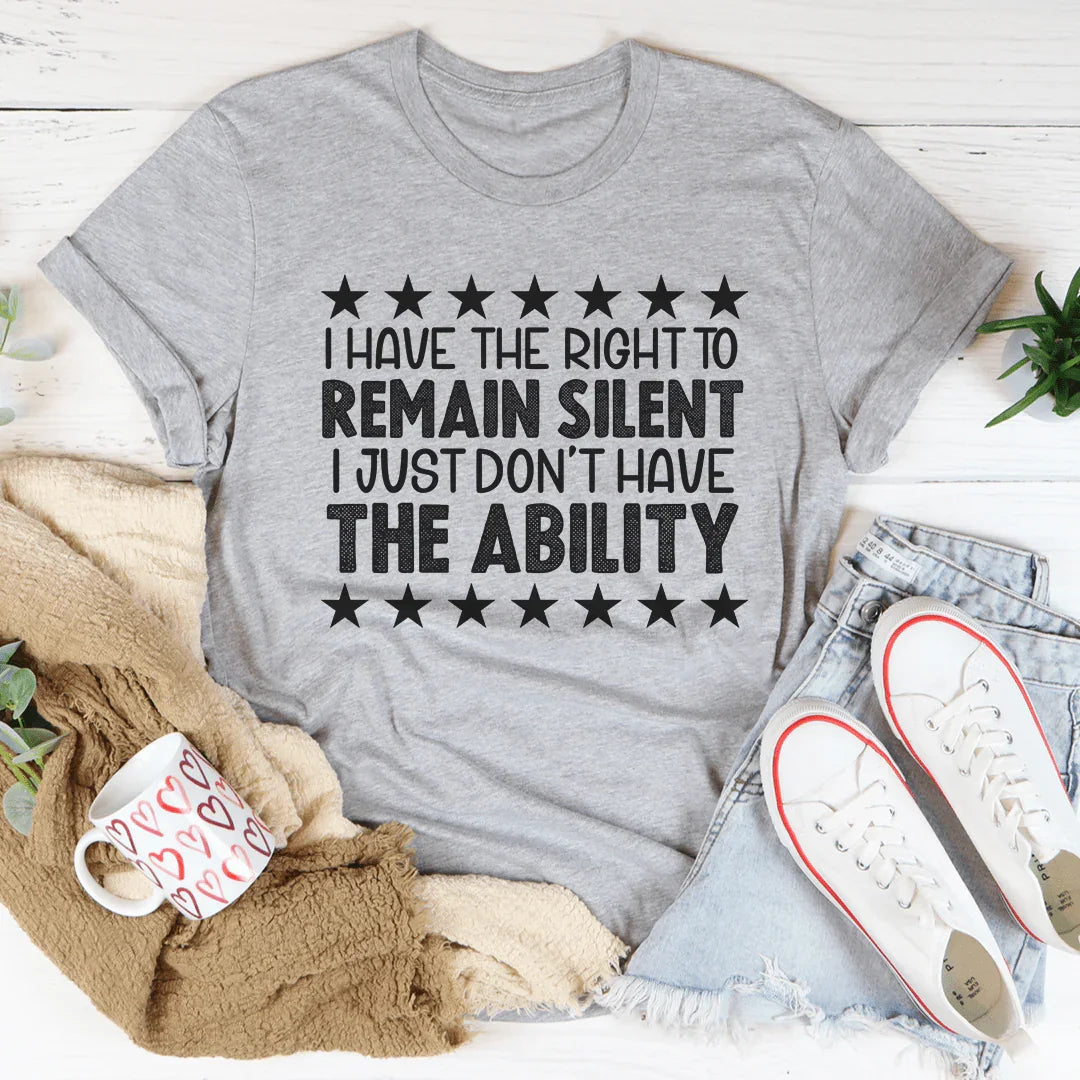 I Have The Right To Remain Silent Tee - WonderingCloth