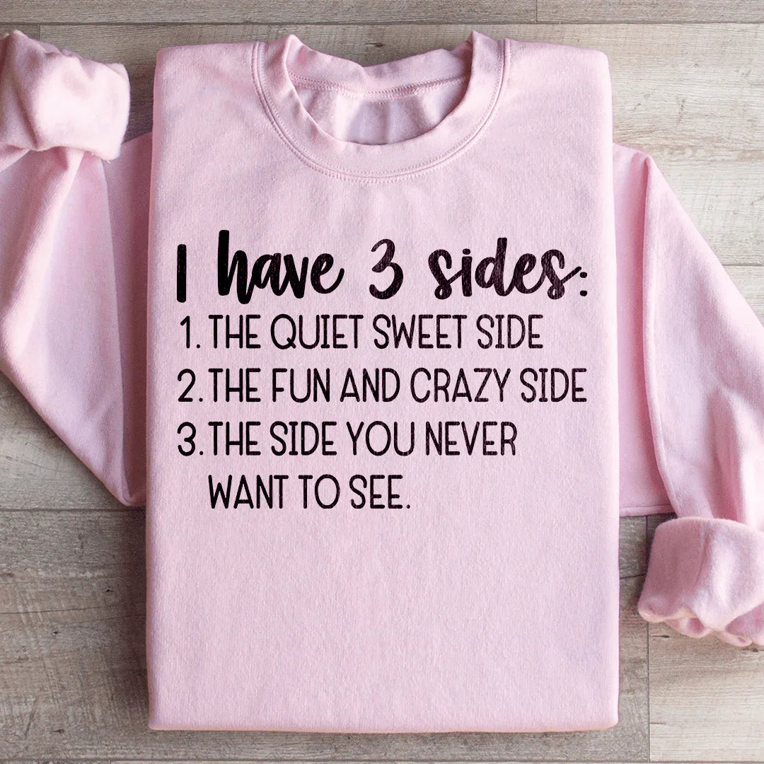 I Have Three Sides Sweatshirt - WonderingCloth