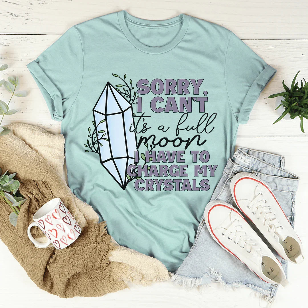 I Have To Charge My Crystals Tee - WonderingCloth