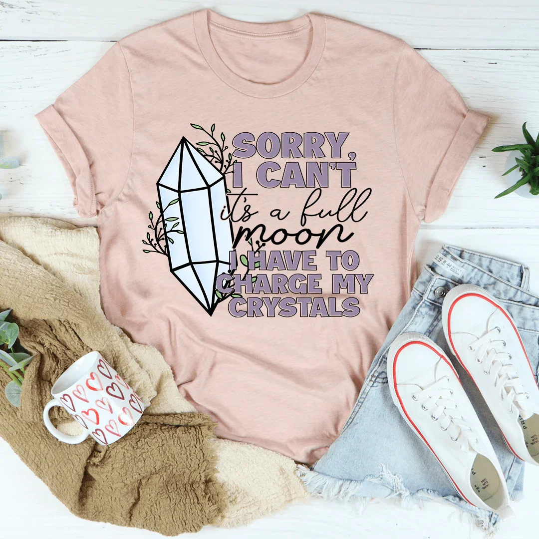 I Have To Charge My Crystals Tee - WonderingCloth