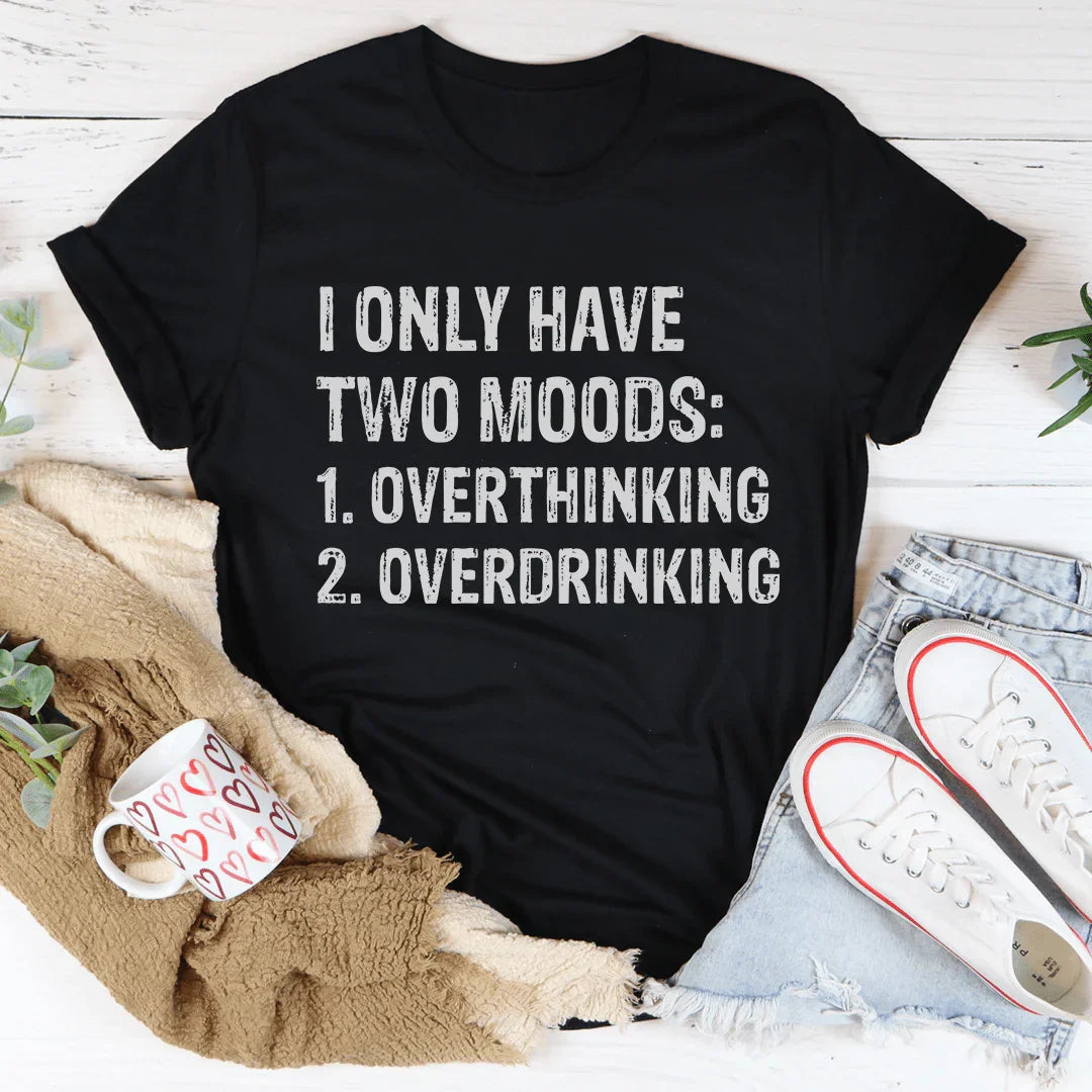 I Have Two Moods Tee - WonderingCloth