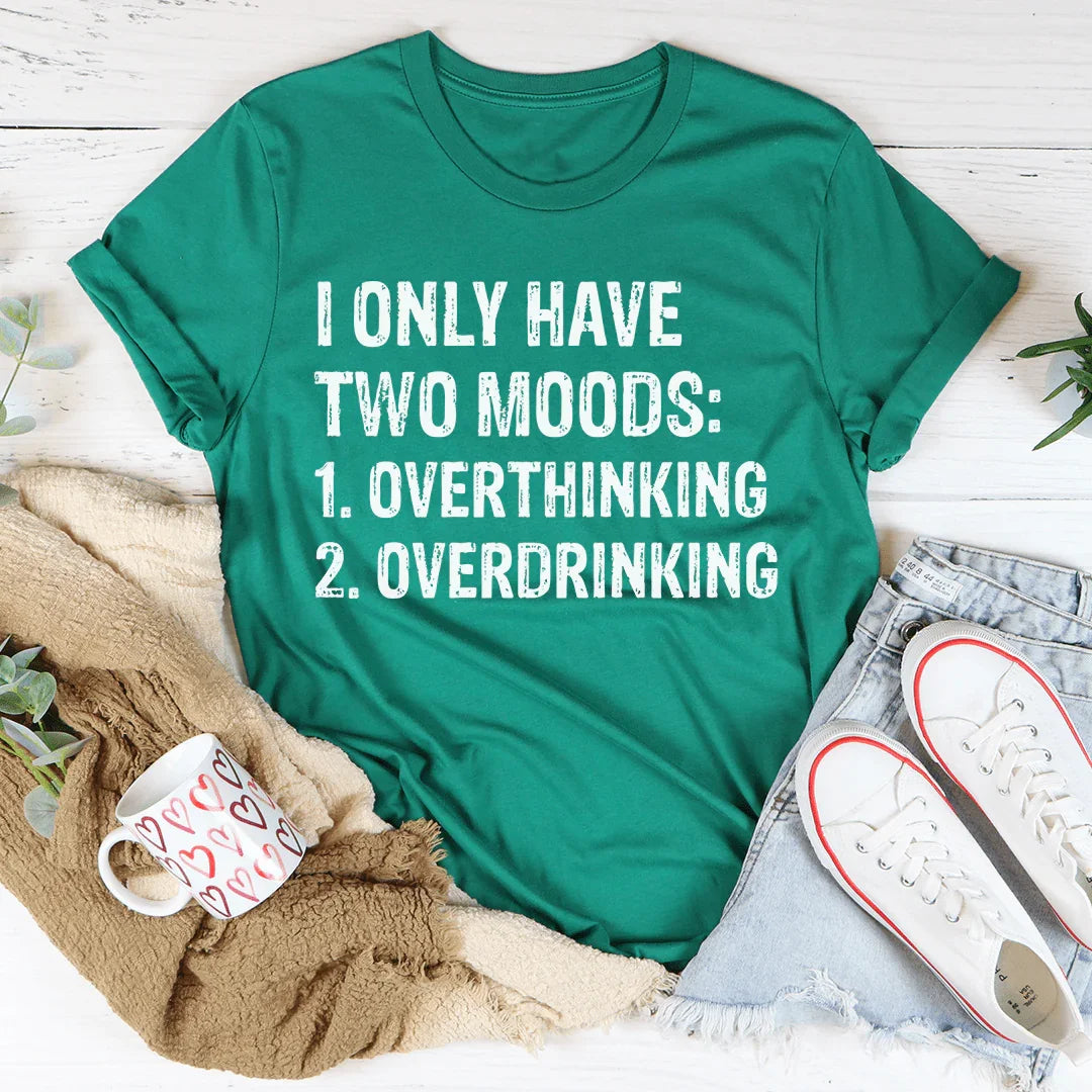 I Have Two Moods Tee - WonderingCloth