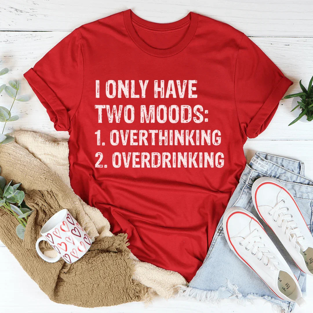 I Have Two Moods Tee - WonderingCloth