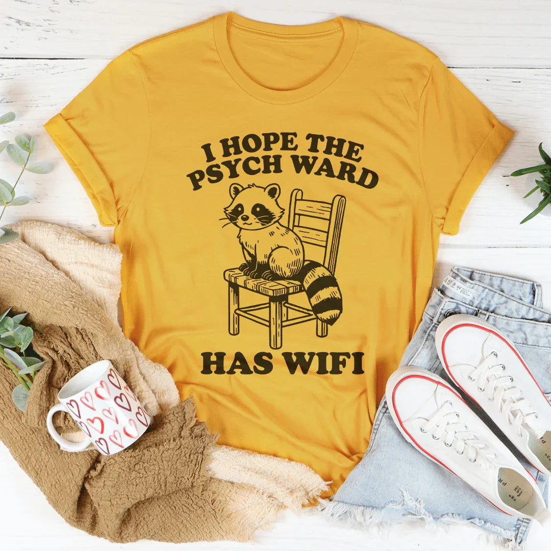 I Hope The Psych Ward Has Wifi Tee - WonderingCloth