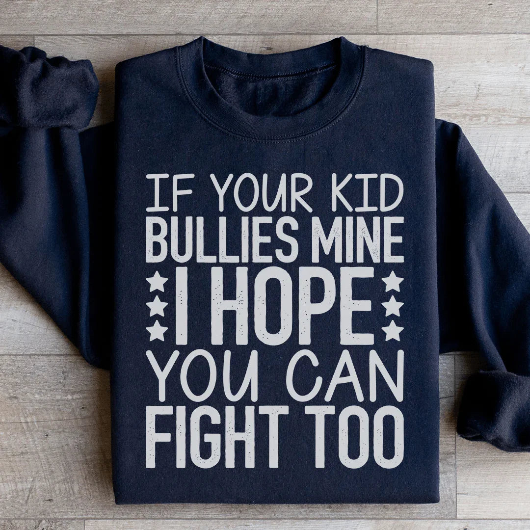 I Hope You Can Fight Sweatshirt - WonderingCloth