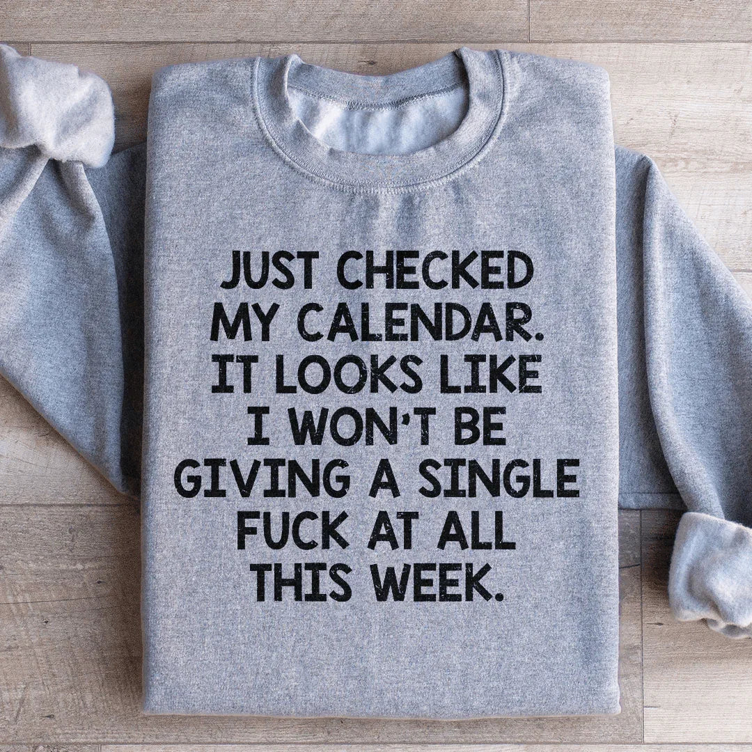 I Just Checked My Calendar Sweatshirt - WonderingCloth