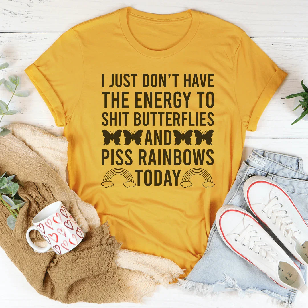 I Just Don't Have The Energy To S-it Butterflies Tee - WonderingCloth