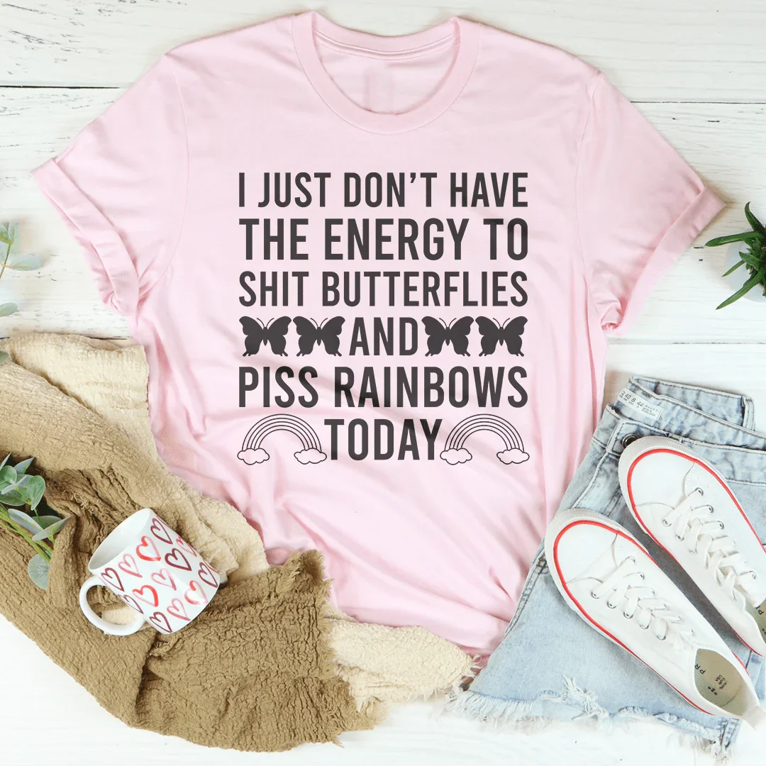 I Just Don't Have The Energy To S-it Butterflies Tee - WonderingCloth