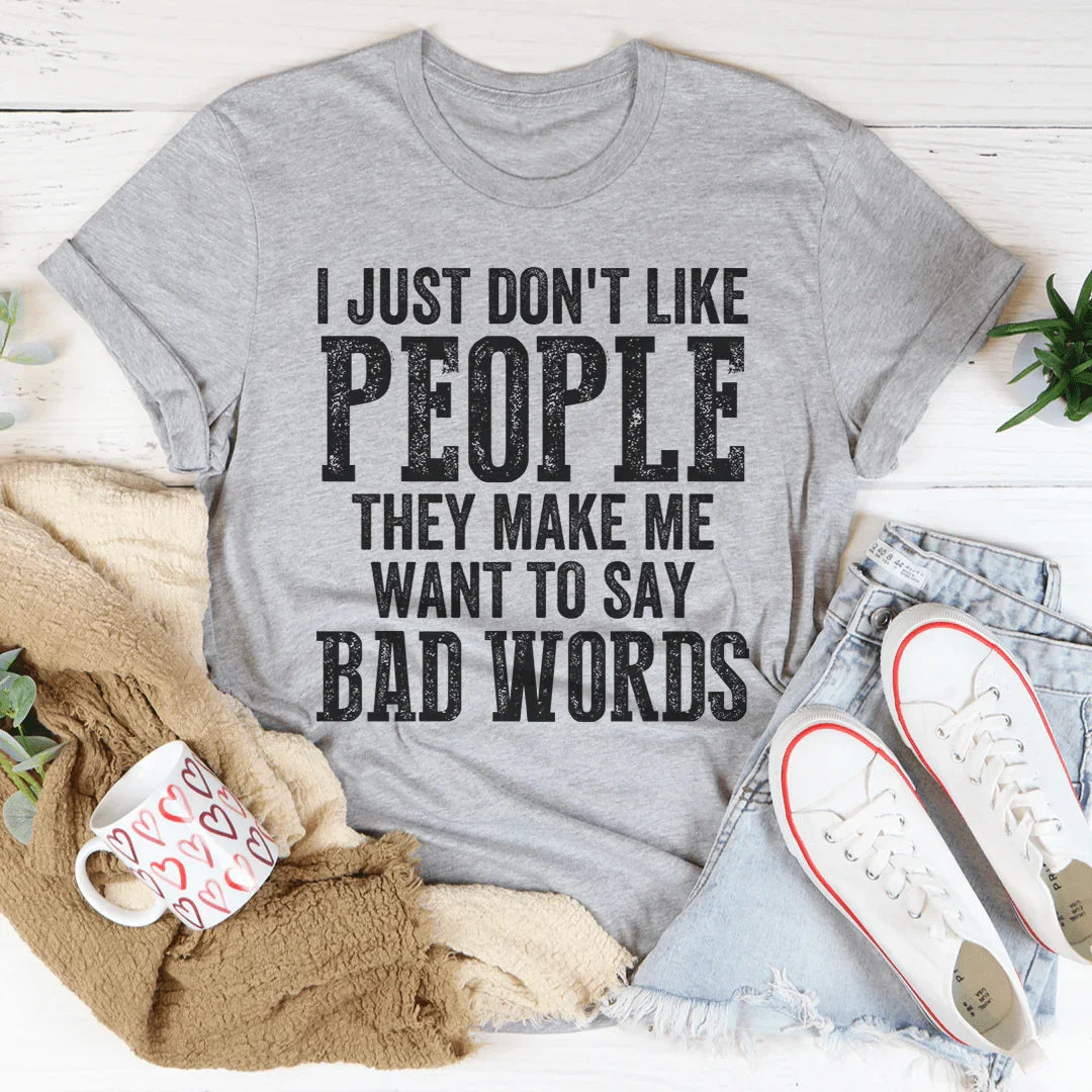 I Just Don't Like People Tee - WonderingCloth