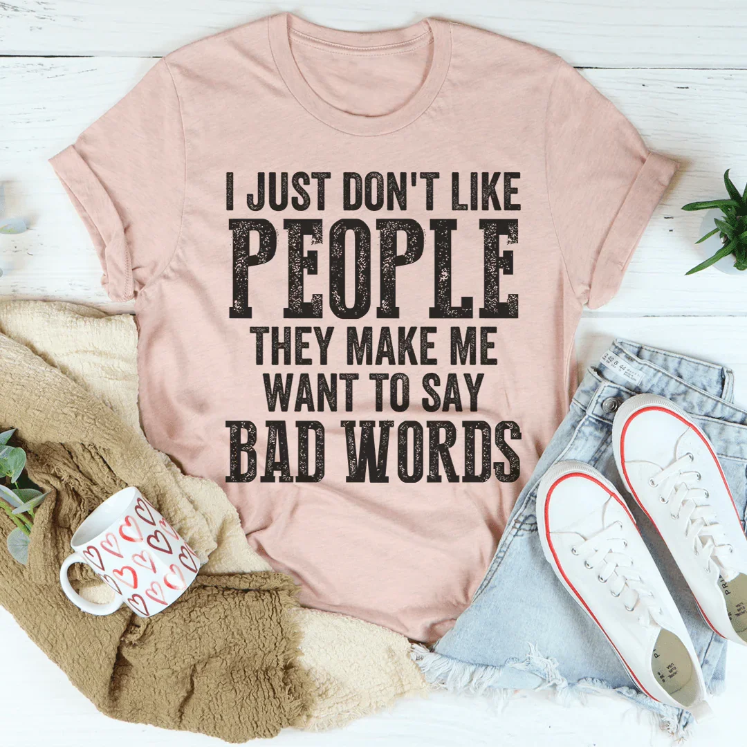 I Just Don't Like People Tee - WonderingCloth