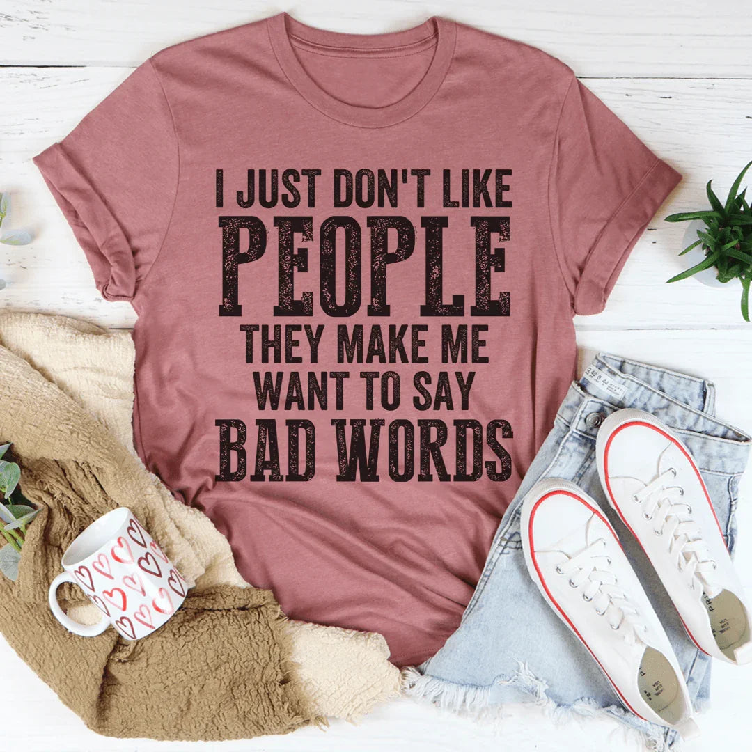 I Just Don't Like People Tee - WonderingCloth