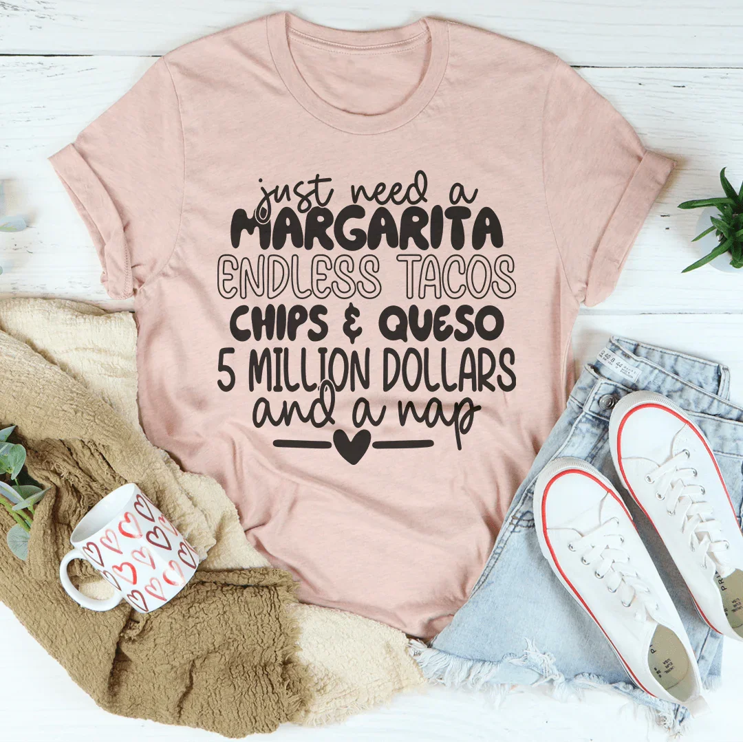 I Just Need A Margarita Endless Tacos Chips Tee - WonderingCloth