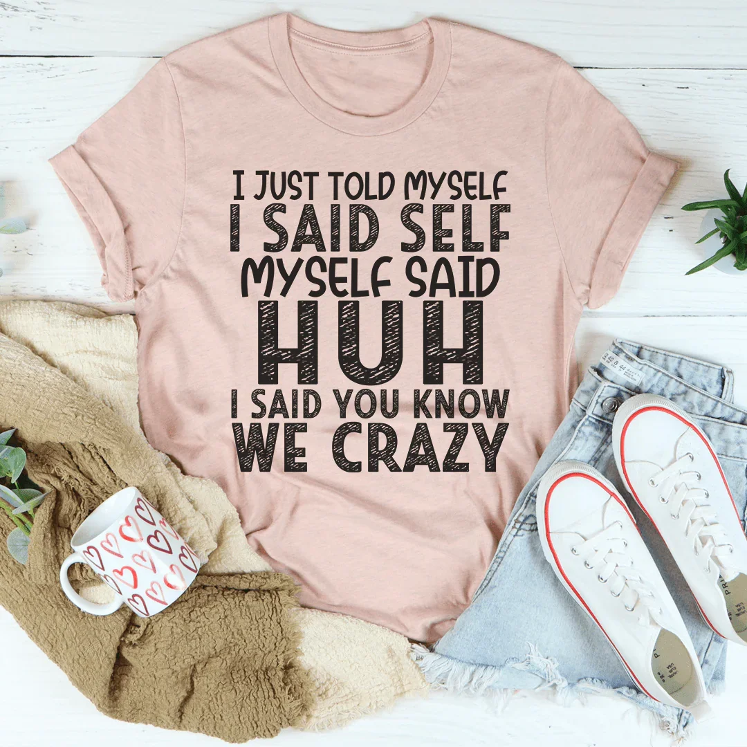 I Just Told Myself Tee - WonderingCloth