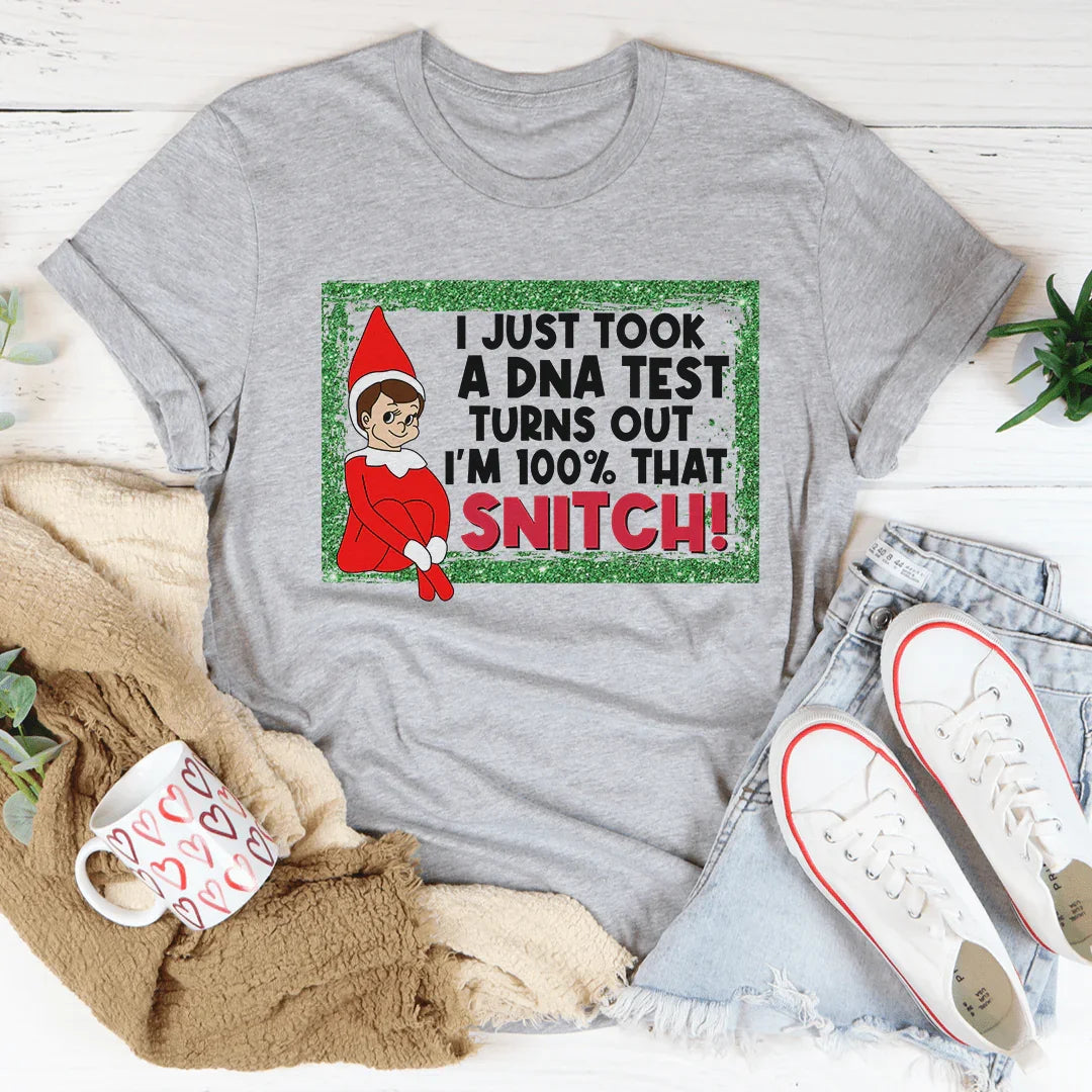 I Just Took A DNA Test I'm 100% That Snitch Tee - WonderingCloth