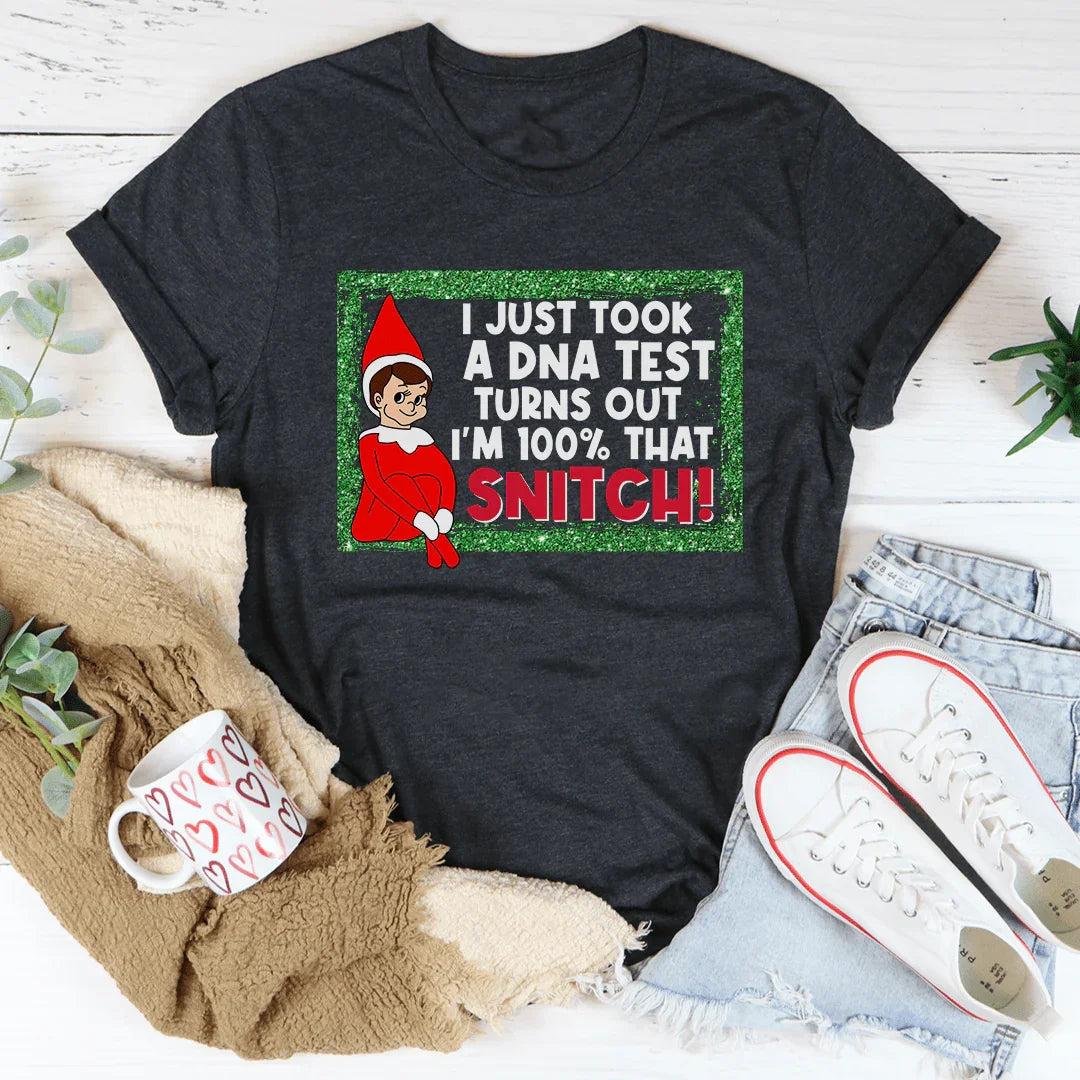 I Just Took A DNA Test I'm 100% That Snitch Tee - WonderingCloth