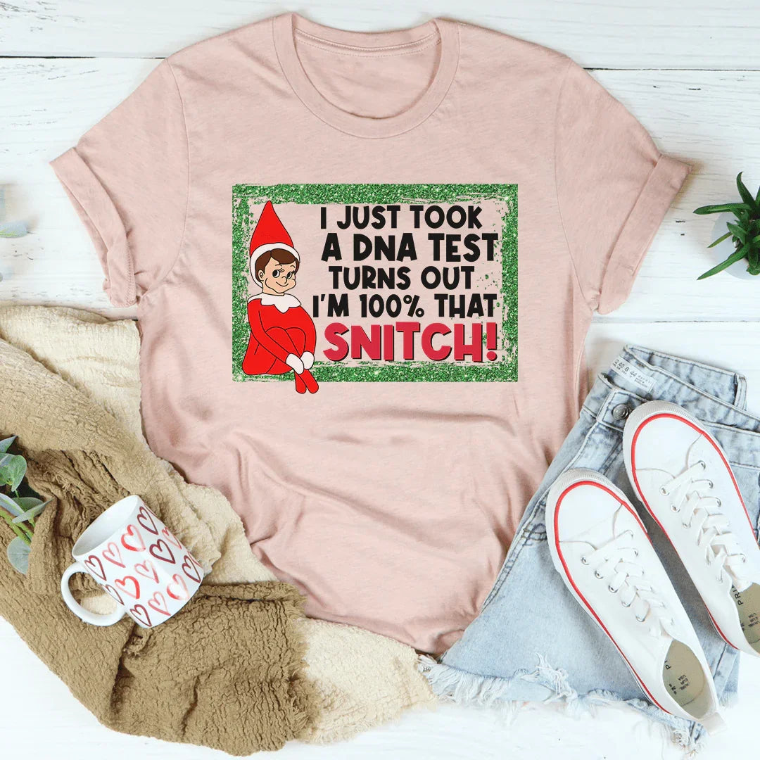 I Just Took A DNA Test I'm 100% That Snitch Tee - WonderingCloth