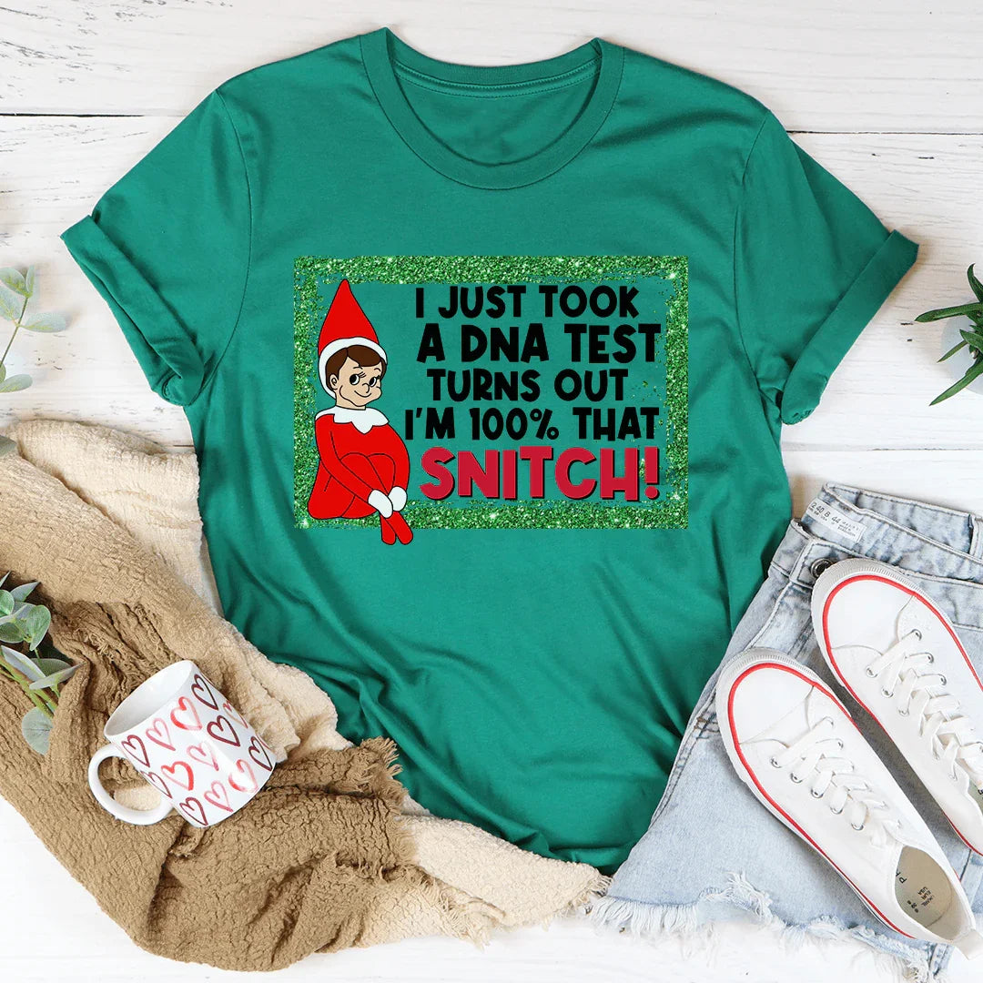 I Just Took A DNA Test I'm 100% That Snitch Tee - WonderingCloth