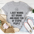 I Just Wanna Get Drunk Tee - WonderingCloth