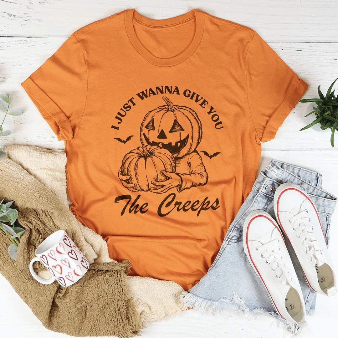 I Just Wanna Give You The Creeps Tee - WonderingCloth