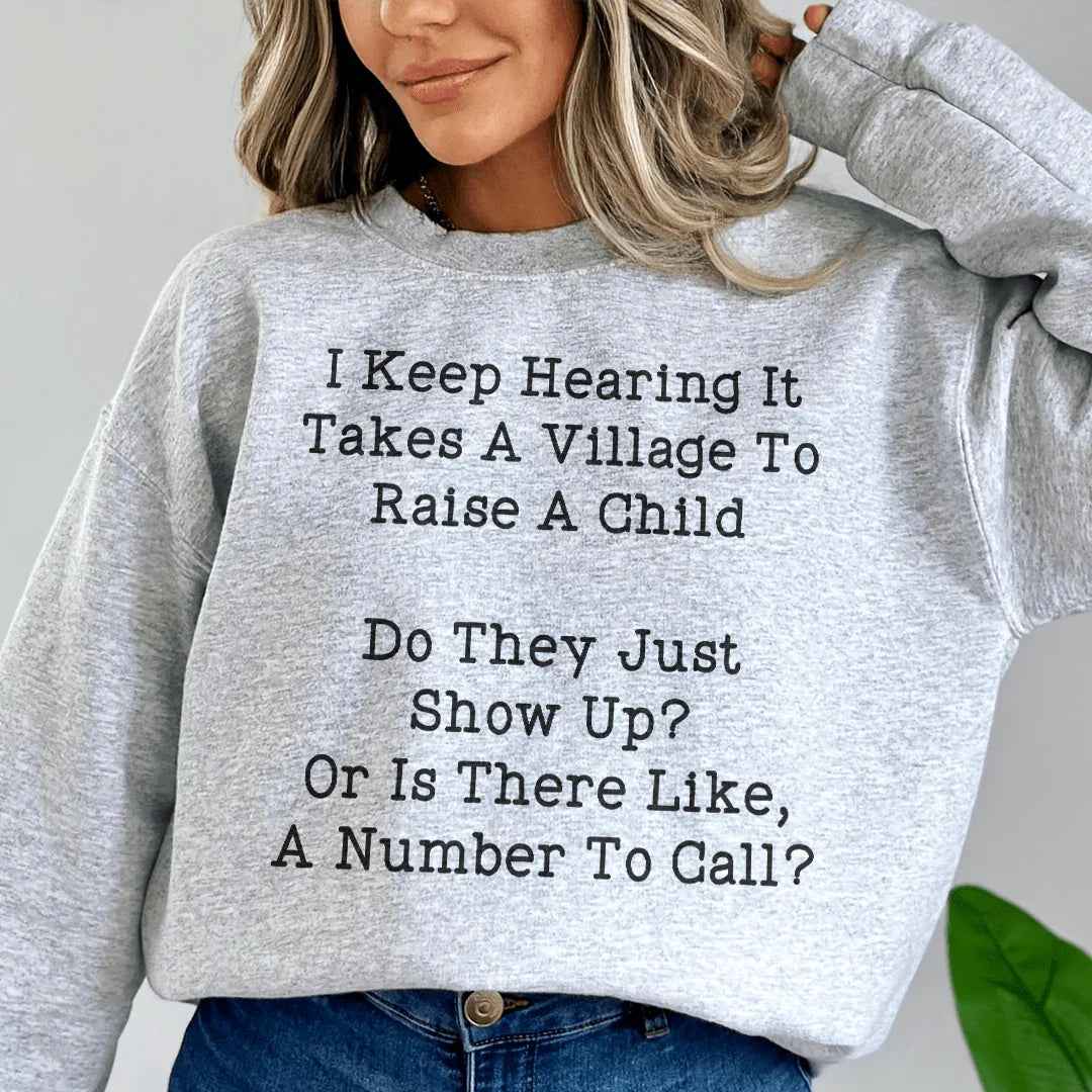 I Keep Hearing It Takes A Village Sweatshirt - WonderingCloth