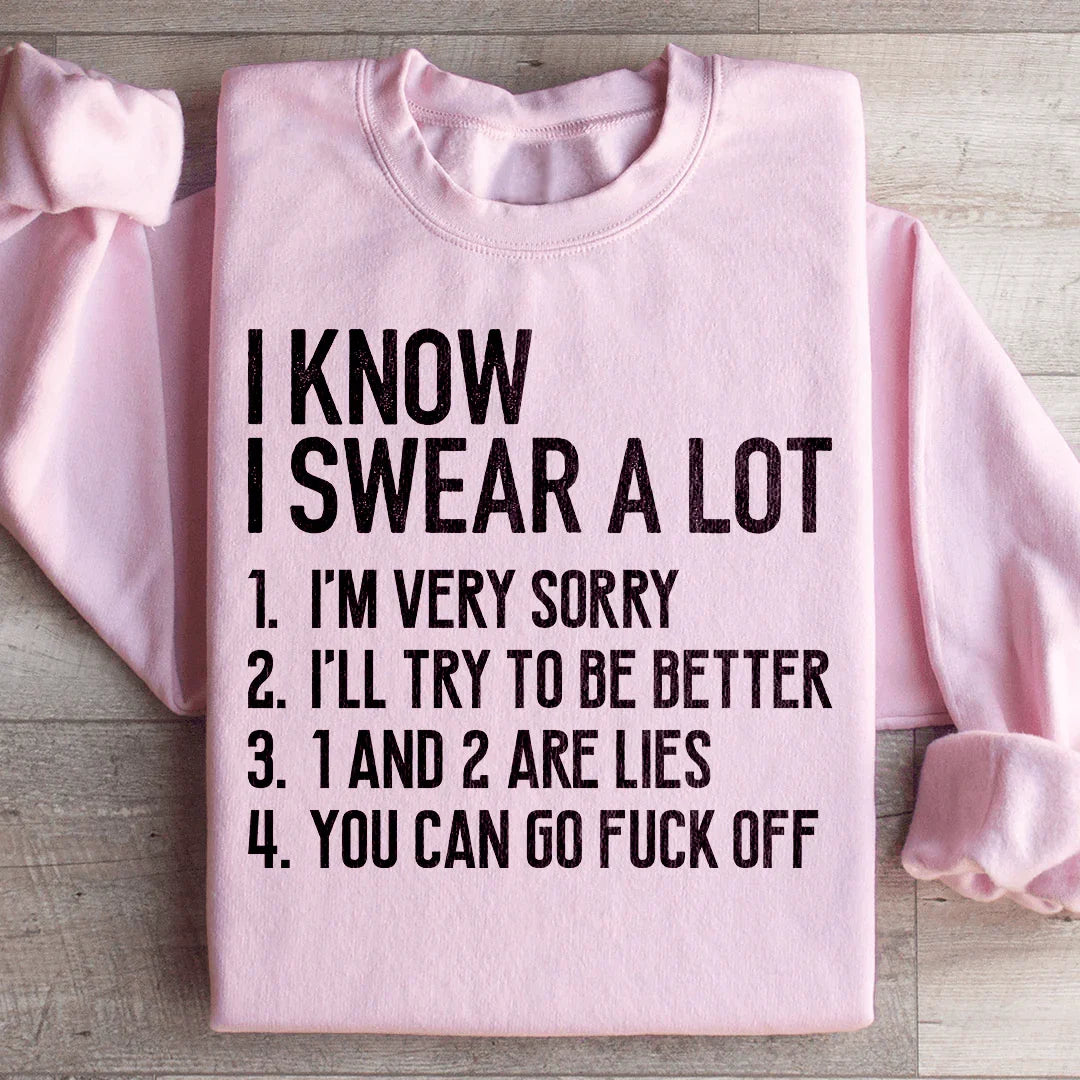 I Know I Swear A lot Sweatshirt - WonderingCloth