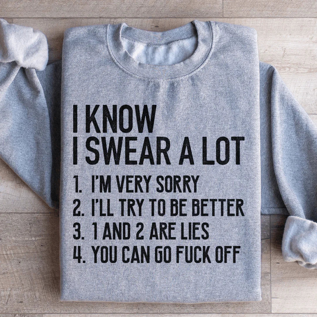 I Know I Swear A lot Sweatshirt - WonderingCloth