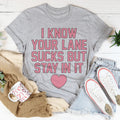 I Know Your Lane Sucks But Stay In It Tee - WonderingCloth